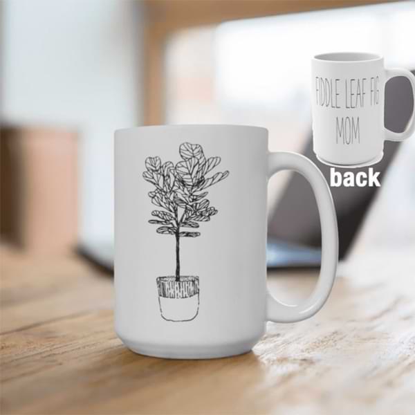 2021 Gift Guide for Fiddle Leaf Fig Lovers 9 Fiddle Leaf Fig Mom Mug
